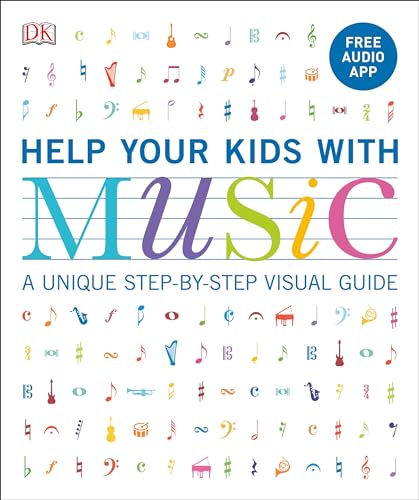 Help Your Kids with Music, Ages 10-16 (Grades 1-5): A Unique Step-by-Step Visual Guide & Free Audio App (DK Help Your Kids)